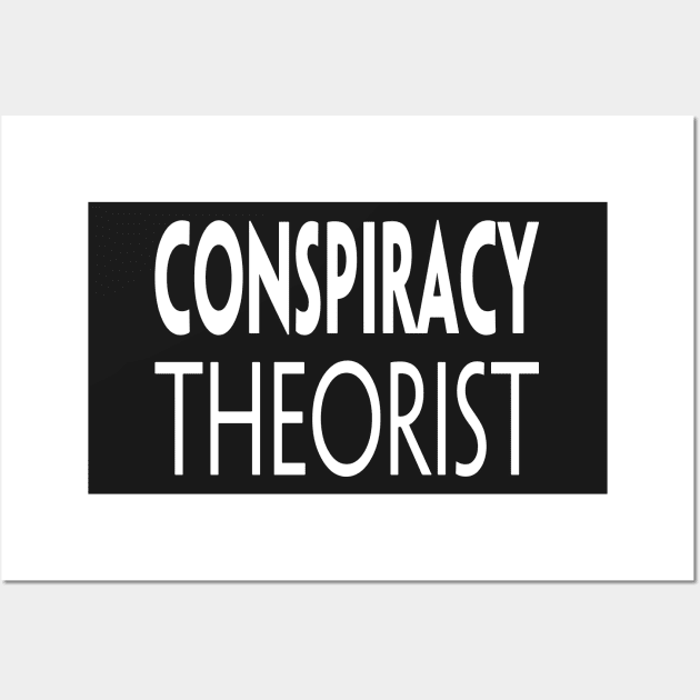 CONSPIRACY THEORIST Wall Art by TextGraphicsUSA